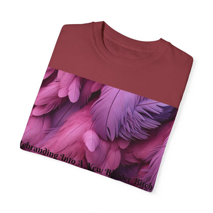 Rebranding Into A New Badder Bitch! ~ Purple/Pink Unisex Garment-Dyed T-shirt