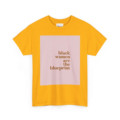 Empowering "Black Woman Are The Blueprint" Message Tee