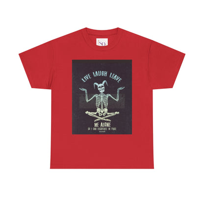 Skeleton Humor Unisex Heavy Cotton Tee - "Live Laugh Leave Me Alone"