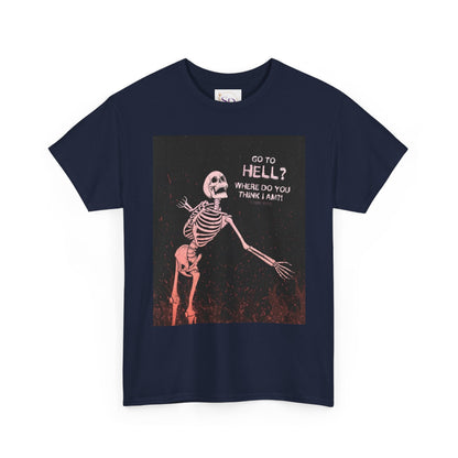 Skeleton Graphic Tee: "Go To Hell?" Unisex Heavy Cotton T-Shirt