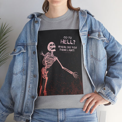 Skeleton Graphic Tee: "Go To Hell?" Unisex Heavy Cotton T-Shirt