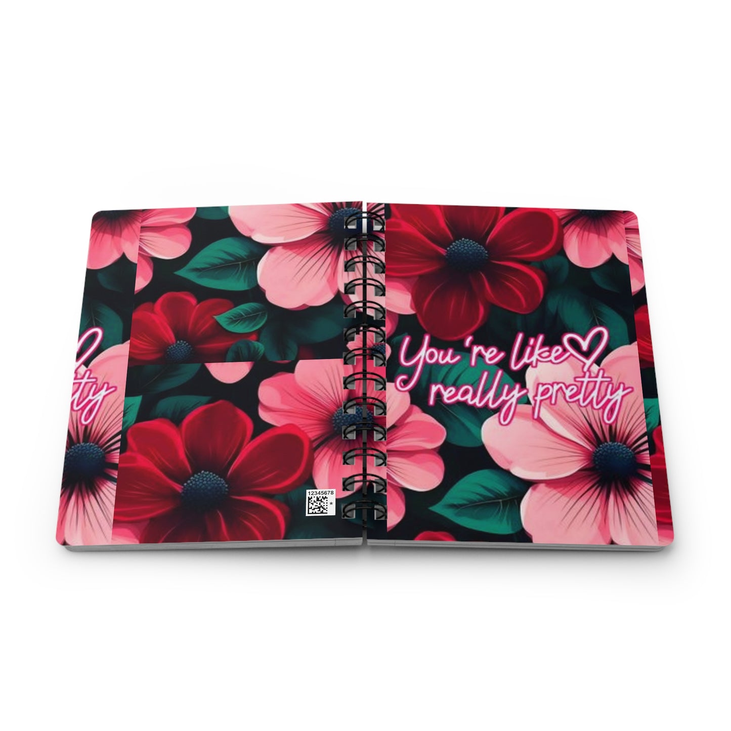 Floral Spiral Bound Journal ~ You're Like Really Pretty ~ Cute Gift for Friends, Motivational Note Book, Writing Journal, Floral Stationery,