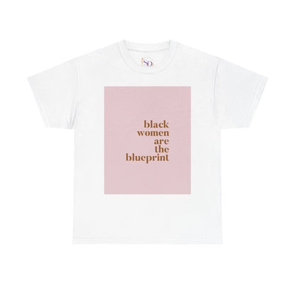 Empowering "Black Woman Are The Blueprint" Message Tee