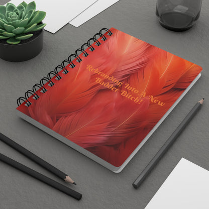 Baddie Journal Orange "Rebranding Into A New Badder Bitch" ~ Spiral Bound Journal