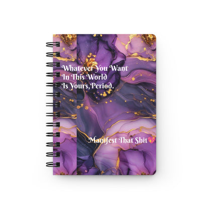 "Whatever You Want In This World Is Yours.." Spiral Bound Journal