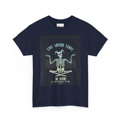 Skeleton Humor Unisex Heavy Cotton Tee - "Live Laugh Leave Me Alone"