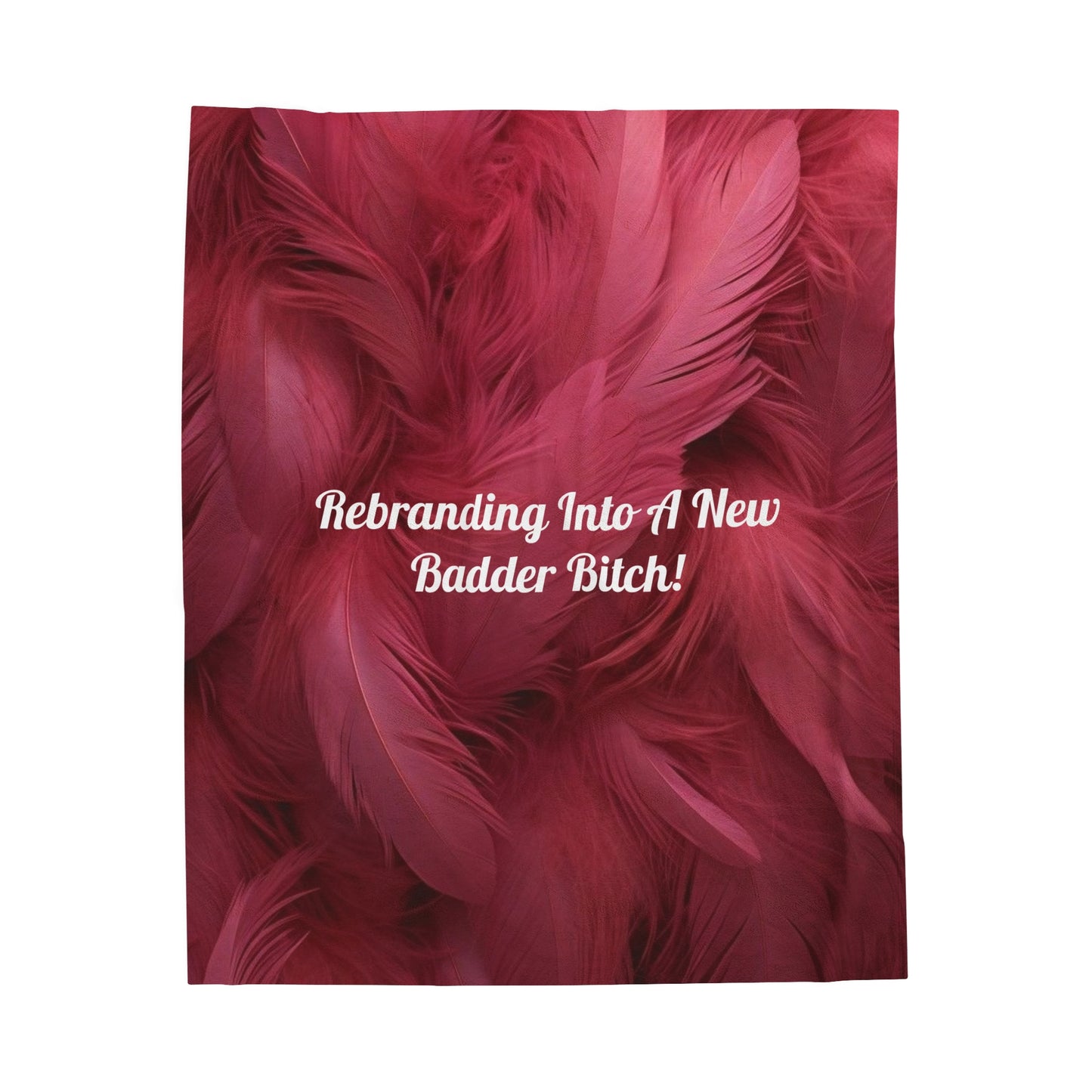 Pink "Rebranding Into A  Badder Bitch!" Velveteen Plush Blanket