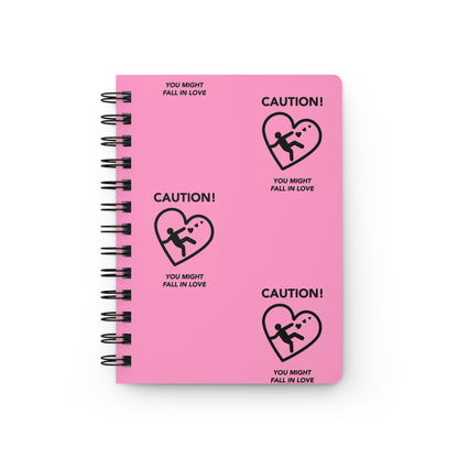 Pink Valentines Day "Caution You Might Fall In Love" Spiral Bound Journal