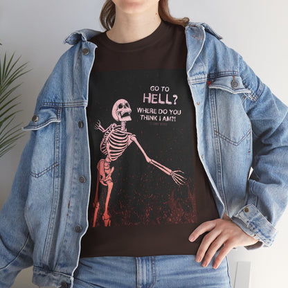 Skeleton Graphic Tee: "Go To Hell?" Unisex Heavy Cotton T-Shirt