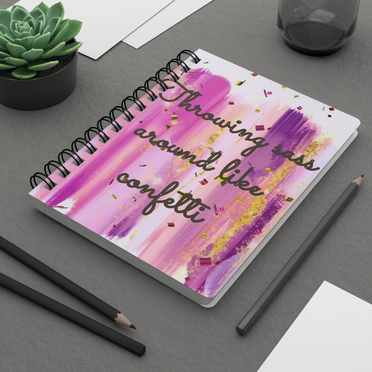 Inspirational Spiral Bound Journal - "Throwing Sass Around Like Confetti" - Perfect for Journaling, Note-taking, Gift for Friends, Self-Care