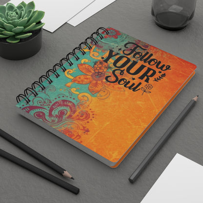Follow Your Soul Spiral Bound Journal, Inspirational Notebook, Gift for Writers, Creative Journal, Artist Sketchbook, Self-Discovery Diary