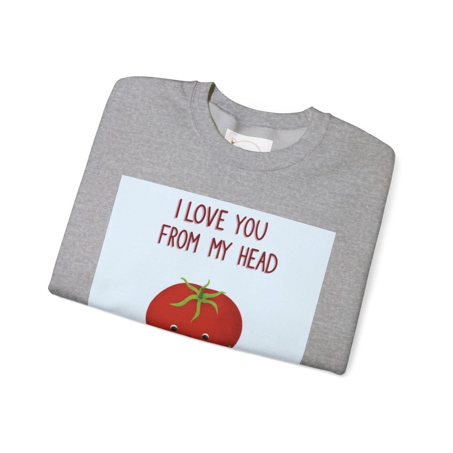 Cute Tomato Graphic Sweatshirt - "I Love You From My Head To-Ma-Toes!"