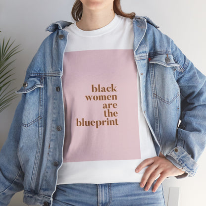Empowering "Black Woman Are The Blueprint" Message Tee