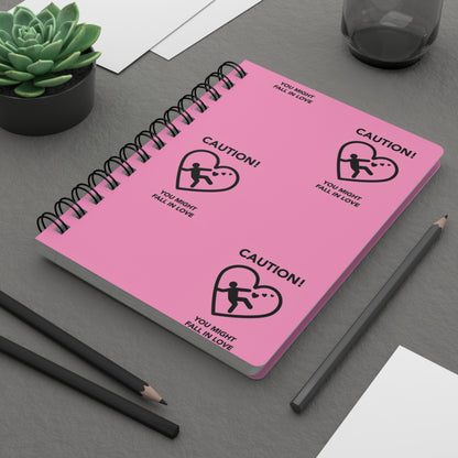 Pink Valentines Day "Caution You Might Fall In Love" Spiral Bound Journal