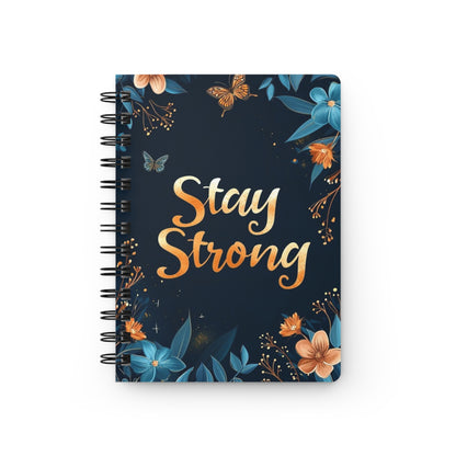 Stay Strong Floral Spiral Bound Journal, Motivational Notebook, Inspirational Gifts, Self-Care Journal, Daily Planner