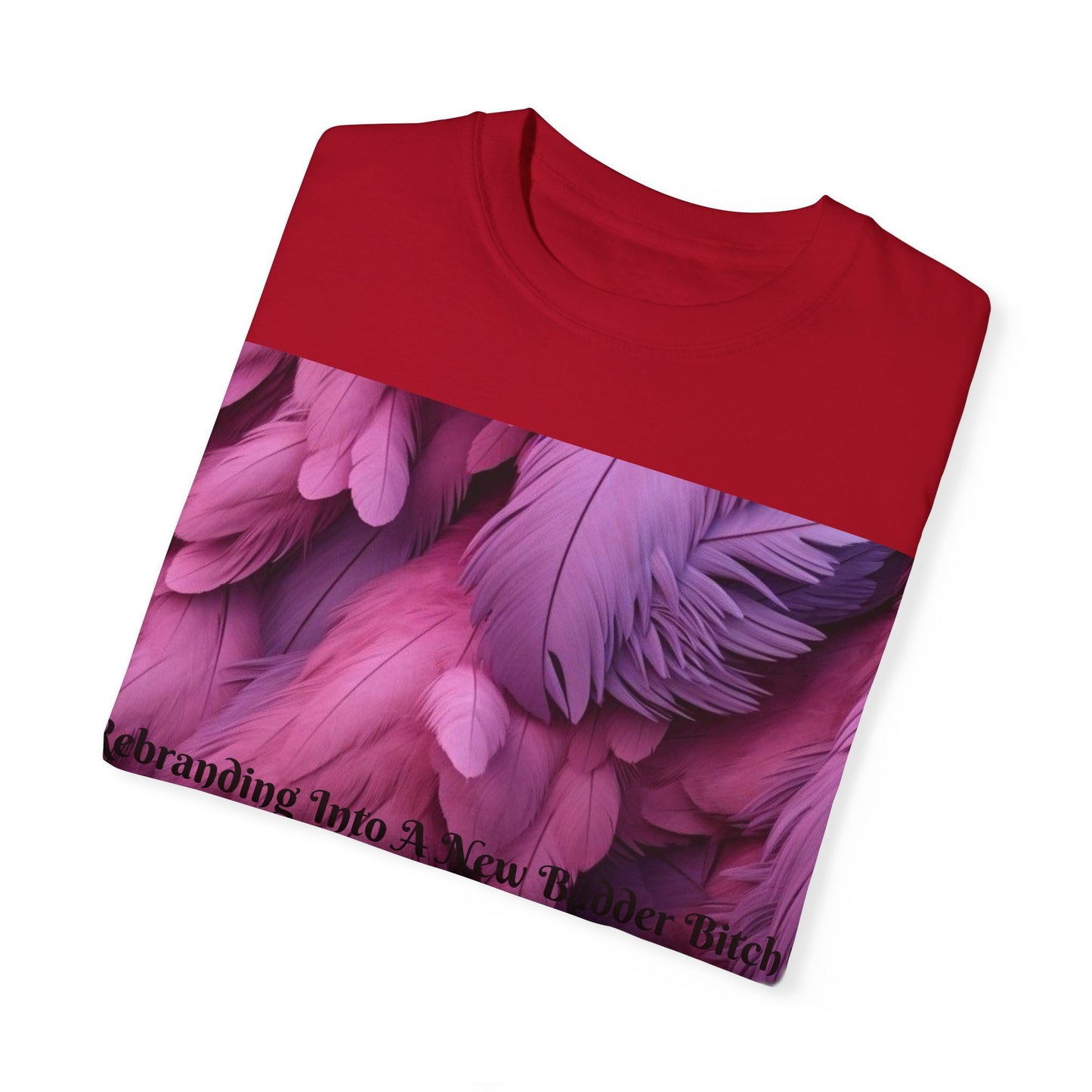 Rebranding Into A New Badder Bitch! ~ Purple/Pink Unisex Garment-Dyed T-shirt