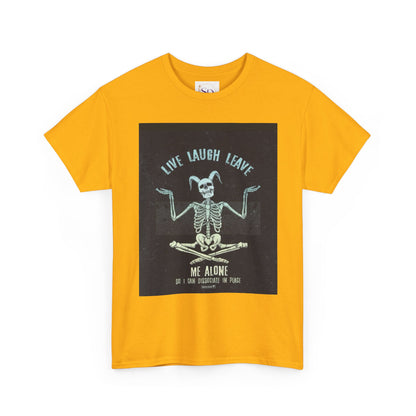 Skeleton Humor Unisex Heavy Cotton Tee - "Live Laugh Leave Me Alone"