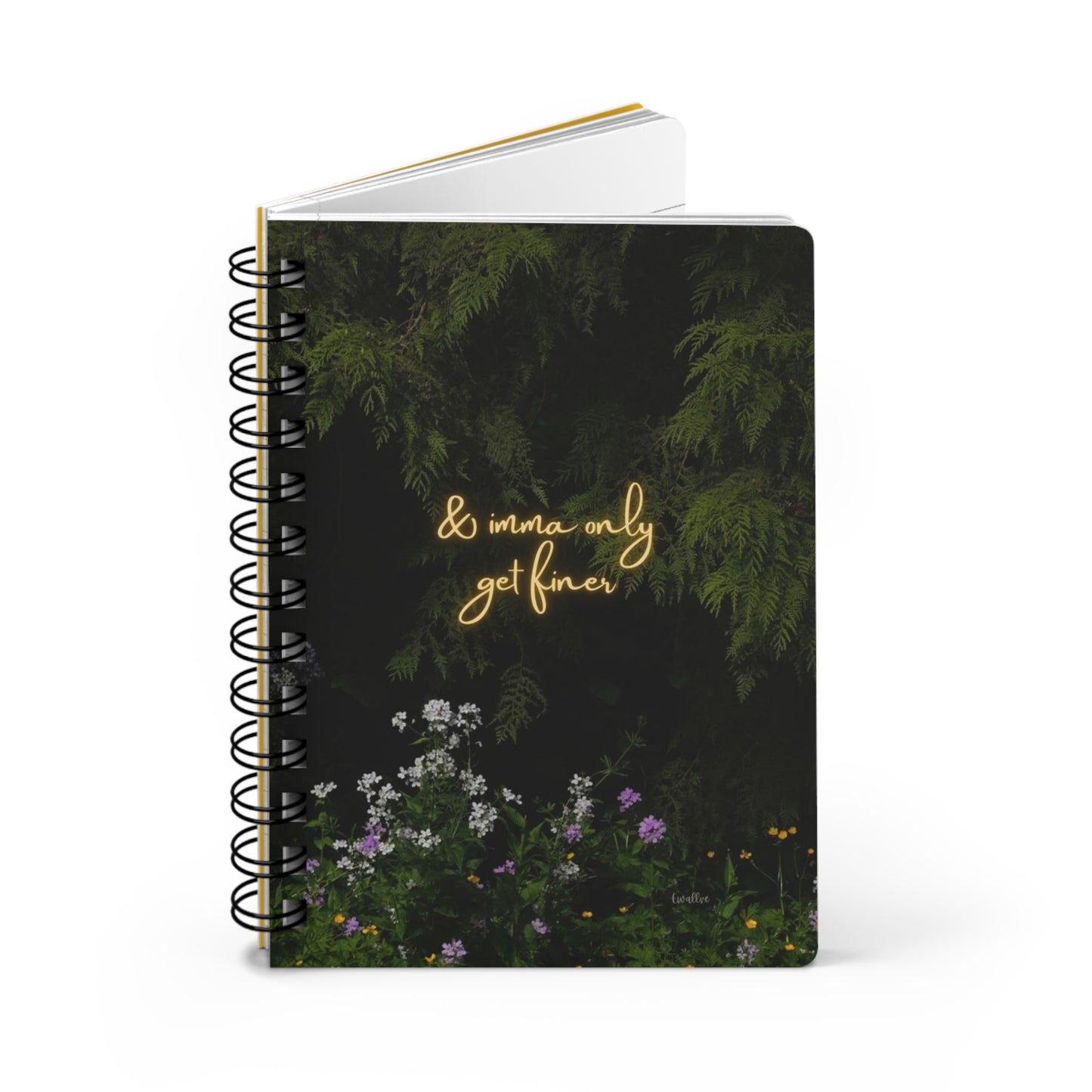 So I'mma Only Get Finer~ Spiral Bound Journal - Motivational Notebook, Inspirational Gift, Floral Design, Writing Journal, Self-Care,