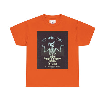 Skeleton Humor Unisex Heavy Cotton Tee - "Live Laugh Leave Me Alone"