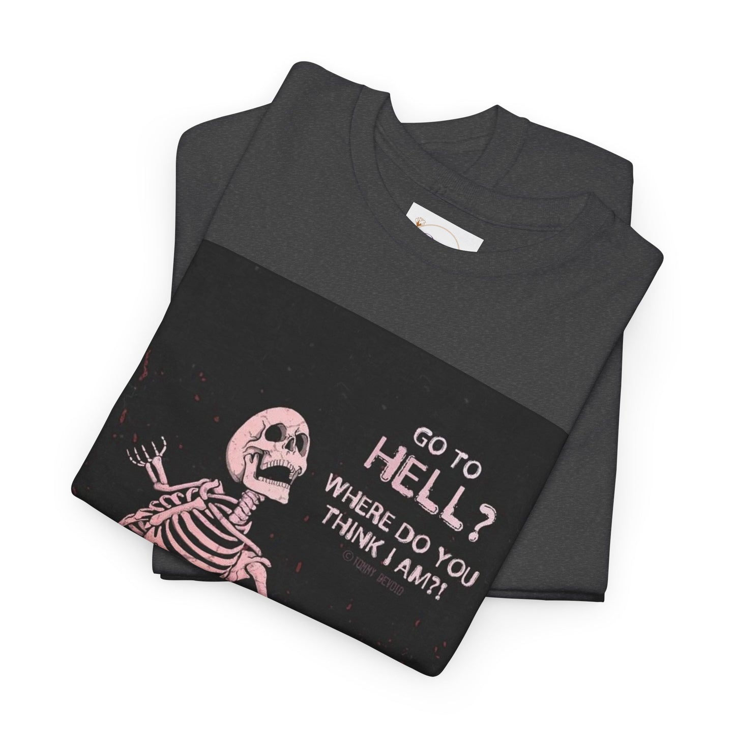 Skeleton Graphic Tee: "Go To Hell?" Unisex Heavy Cotton T-Shirt