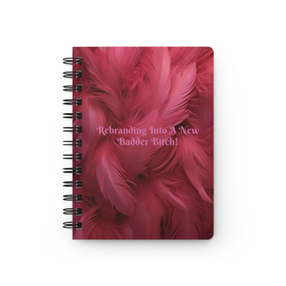 Baddie Journal "Rebranding Into A New Badder Bitch" Spiral Bound Journal ~ Pink