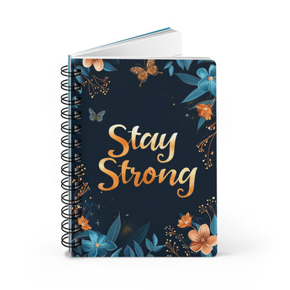 Stay Strong Floral Spiral Bound Journal, Motivational Notebook, Inspirational Gifts, Self-Care Journal, Daily Planner