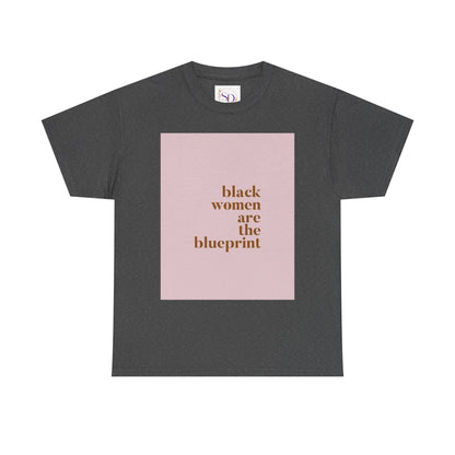 Empowering "Black Woman Are The Blueprint" Message Tee