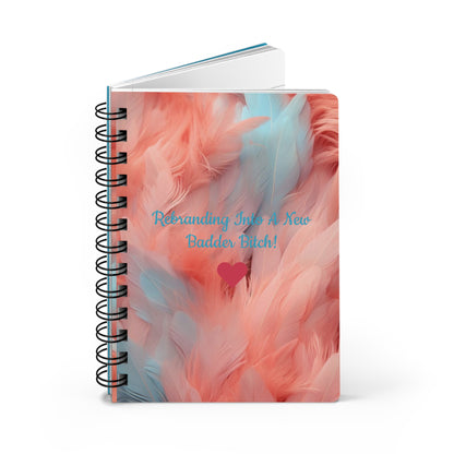 Spiral Bound Journal - 'Rebranding Into A Badder Bitch' Motivating Notebook
