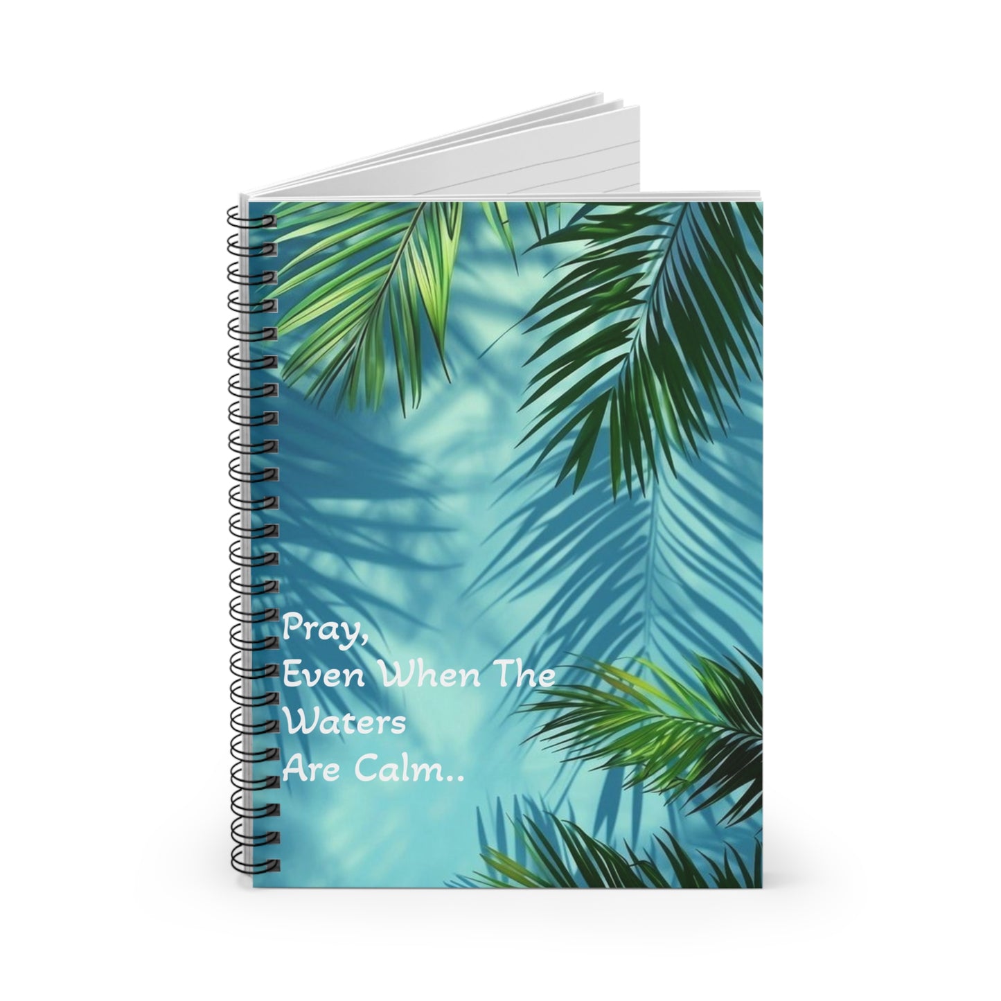Inspirational Spiral Notebook - Pray Even When The Waters Are Calm, Journals for Mindfulness, Tropical Notebook, Motivational Gifts, Study