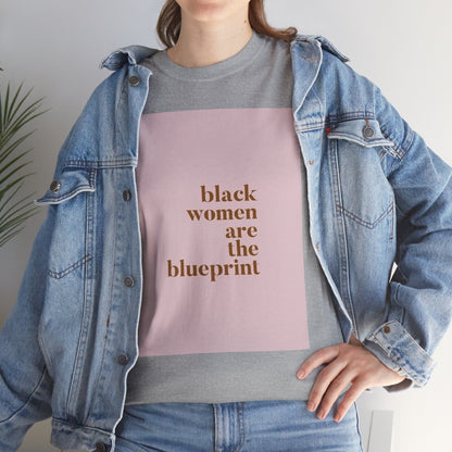 Empowering "Black Woman Are The Blueprint" Message Tee