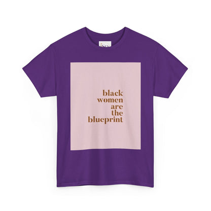 Empowering "Black Woman Are The Blueprint" Message Tee