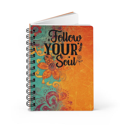 Follow Your Soul Spiral Bound Journal, Inspirational Notebook, Gift for Writers, Creative Journal, Artist Sketchbook, Self-Discovery Diary