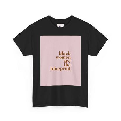 Empowering "Black Woman Are The Blueprint" Message Tee