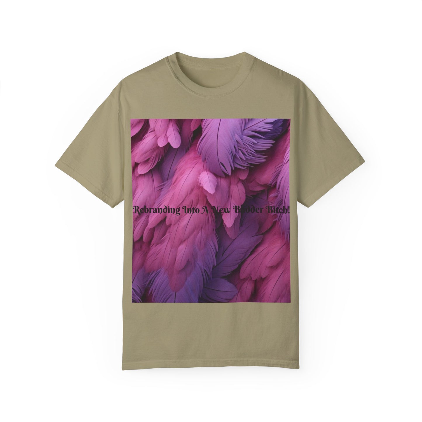 Rebranding Into A New Badder Bitch! ~ Purple/Pink Unisex Garment-Dyed T-shirt