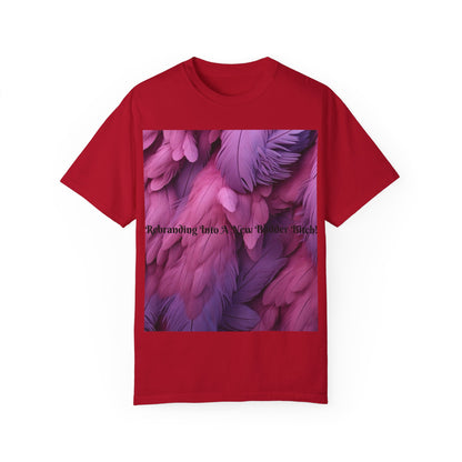 Rebranding Into A New Badder Bitch! ~ Purple/Pink Unisex Garment-Dyed T-shirt
