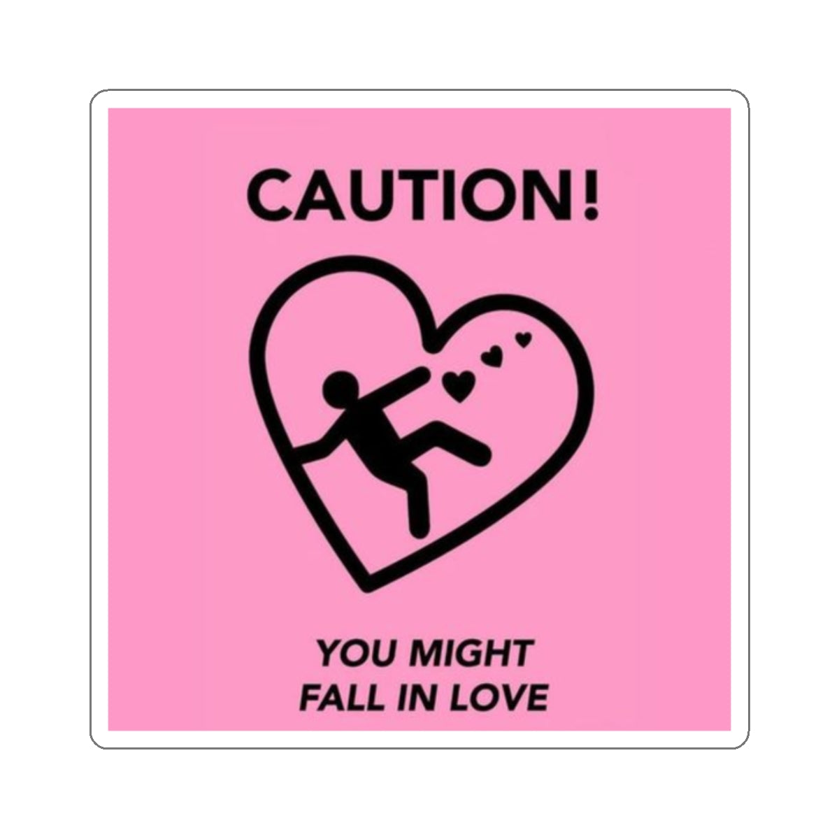 Pink Valentine's Day "Caution You Might Fall In Love" Kiss-Cut Stickers