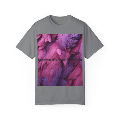 Rebranding Into A New Badder Bitch! ~ Purple/Pink Unisex Garment-Dyed T-shirt