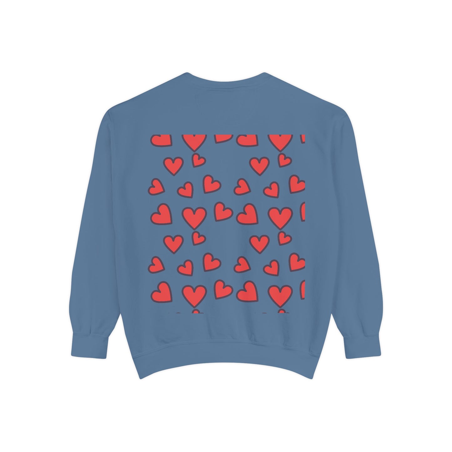 "I Love You With All My Heart.." Unisex Garment-Dyed Sweatshirt