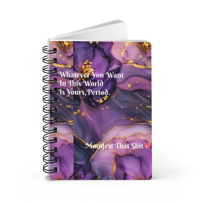 "Whatever You Want In This World Is Yours.." Spiral Bound Journal