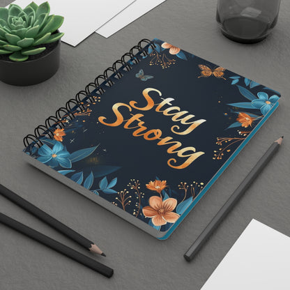 Stay Strong Floral Spiral Bound Journal, Motivational Notebook, Inspirational Gifts, Self-Care Journal, Daily Planner