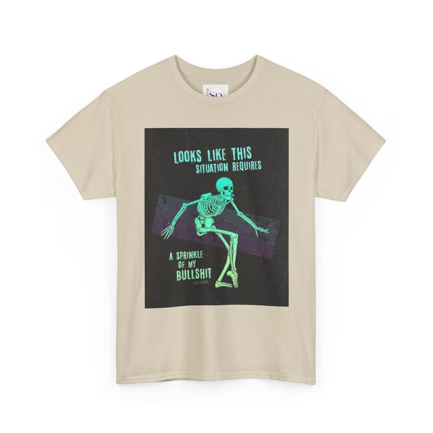 Skeleton Humor Unisex Heavy Cotton Tee - "Looks Like This Situation Requires a Sprinkle of My Bullshit"