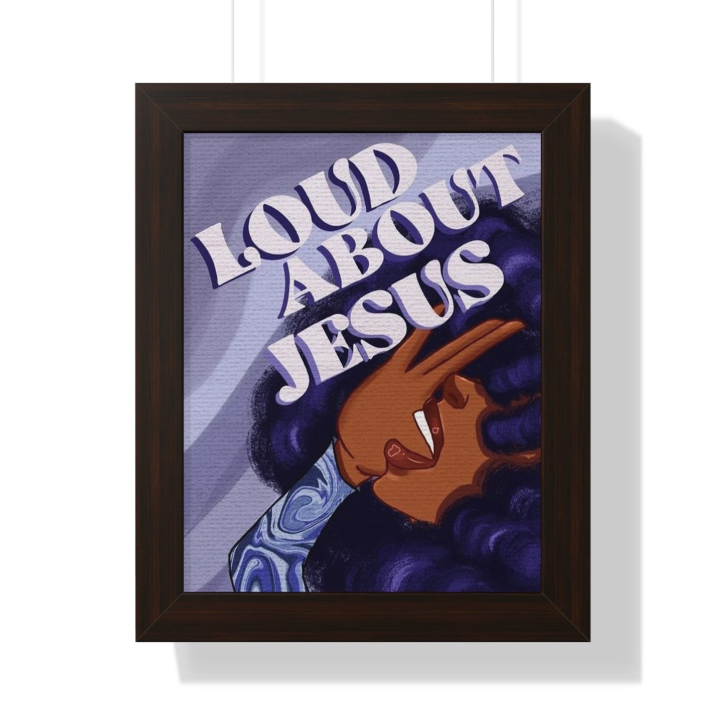 Loud About Jesus~ Framed Vertical Poster