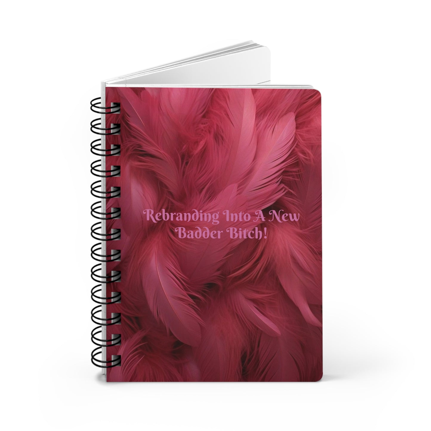 Baddie Journal "Rebranding Into A New Badder Bitch" Spiral Bound Journal ~ Pink