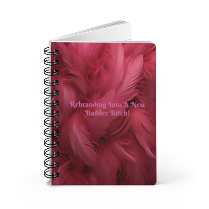 Baddie Journal "Rebranding Into A New Badder Bitch" Spiral Bound Journal ~ Pink