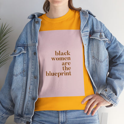 Empowering "Black Woman Are The Blueprint" Message Tee