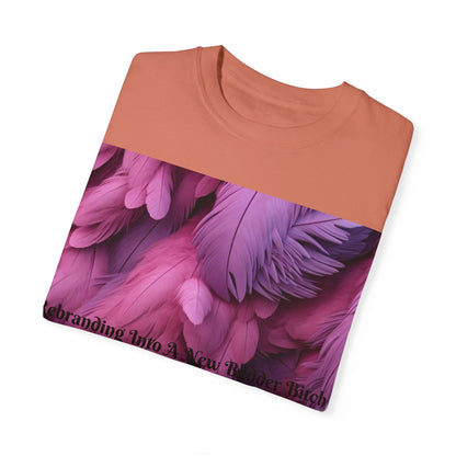 Rebranding Into A New Badder Bitch! ~ Purple/Pink Unisex Garment-Dyed T-shirt