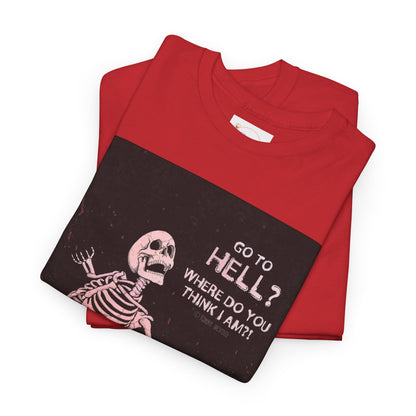 Skeleton Graphic Tee: "Go To Hell?" Unisex Heavy Cotton T-Shirt