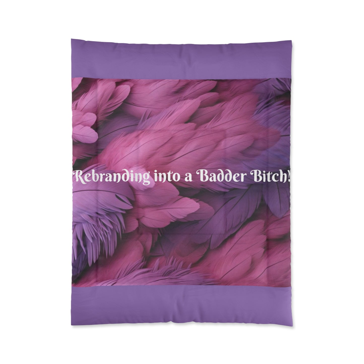 Purple "Rebranding Into A Badder Bitch!" Comforter