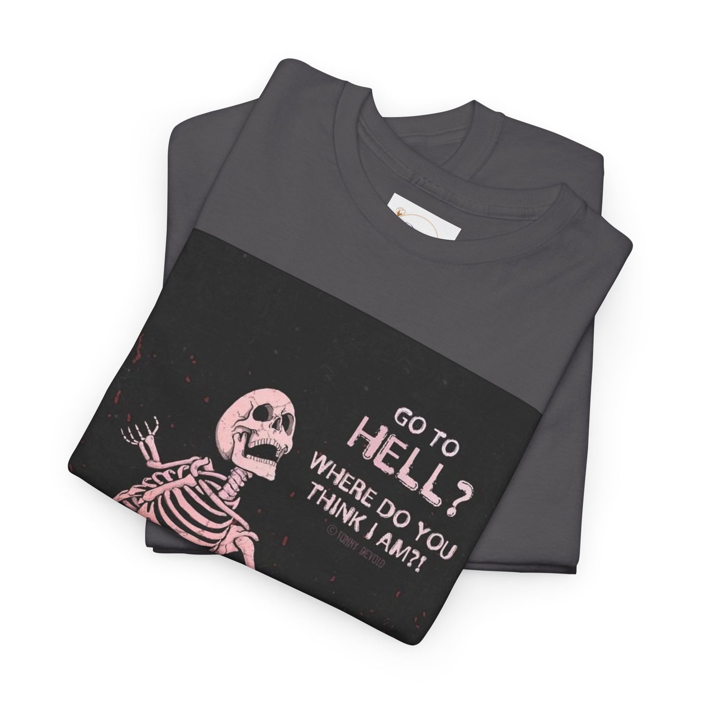 Skeleton Graphic Tee: "Go To Hell?" Unisex Heavy Cotton T-Shirt
