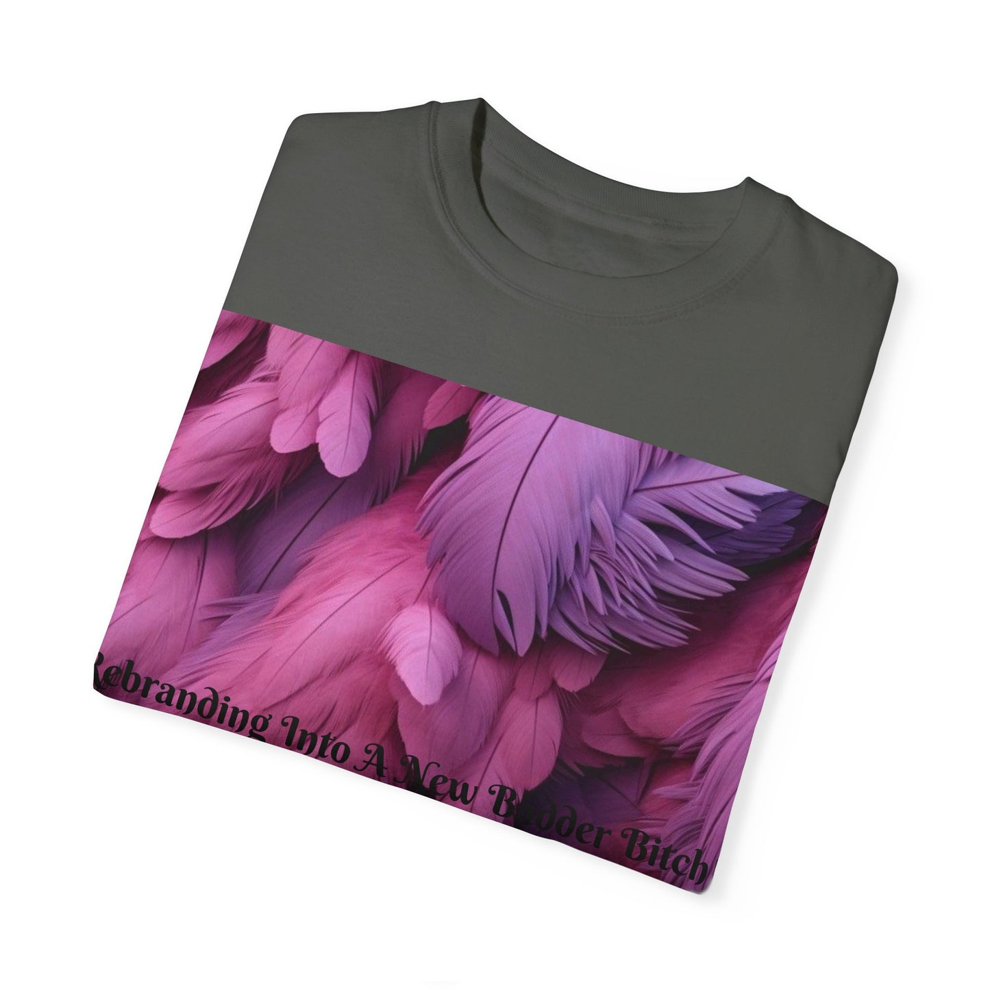 Rebranding Into A New Badder Bitch! ~ Purple/Pink Unisex Garment-Dyed T-shirt